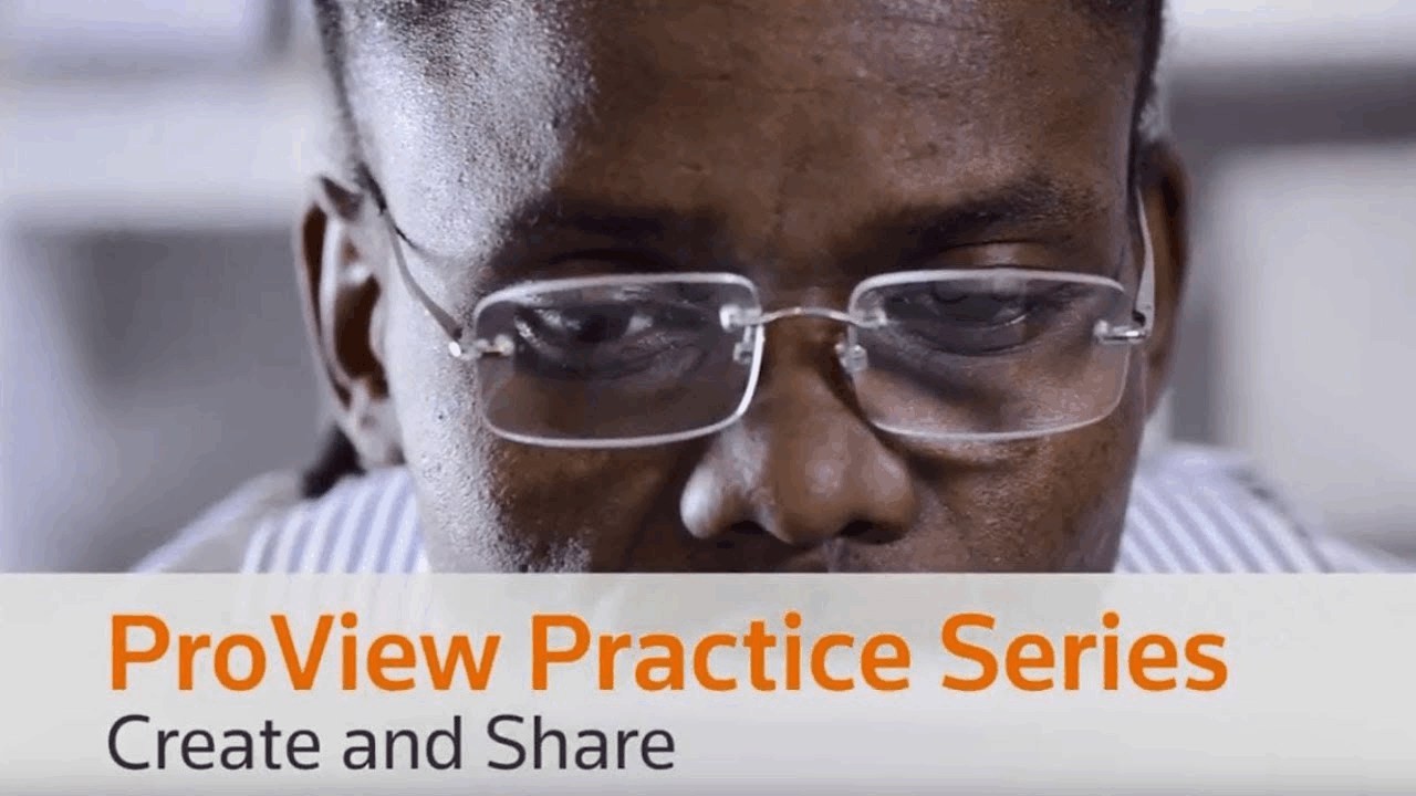 ProView Practice Series - Create & Share